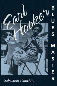 bokomslag Earl Hooker, Blues Master