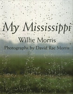 Willie Morris, David Rae Morris - My Mississippi, Inbunden