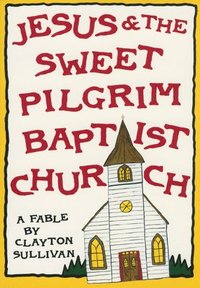 bokomslag Jesus and the Sweet Pilgrim Baptist Church