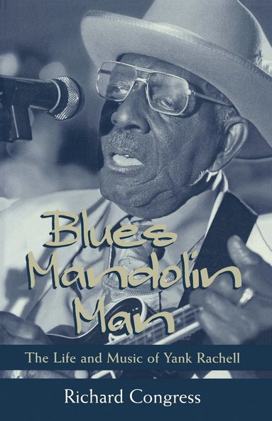 bokomslag Blues Mandolin Man: The Life and Music of Yank Rachell