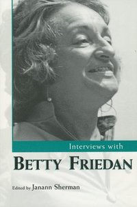 bokomslag Interviews with Betty Friedan