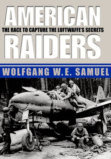 Wolfgang W. E. Samuel - American Raiders, Inbunden