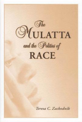 The Mulatta and the Politics of Race 1