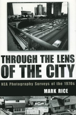 Mark Rice - Through the Lens of the City, Inbunden