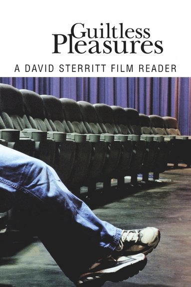 bokomslag Guiltless Pleasures: A David Sterritt Film Reader