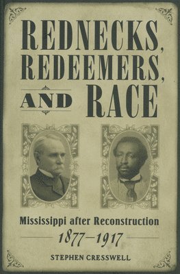 Stephen Cresswell - Rednecks, Redeemers, and Race, Inbunden