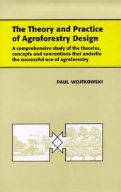 bokomslag The Theory and Practice of Agroforestry Design
