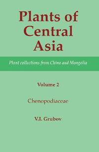 bokomslag Plants of Central Asia - Plant Collection from China and Mongolia, Vol. 2
