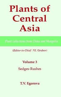 bokomslag Plants of Central Asia - Plant Collection from China and Mongolia, Vol. 3