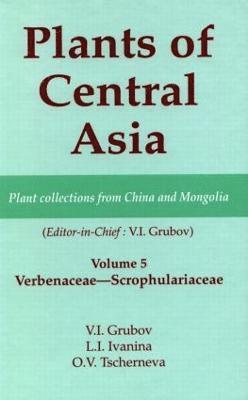 V I Grubov, V. I. Grubov - Plants of Central Asia - Plant Collection from China and Mongolia, Vol. 5, Inbunden