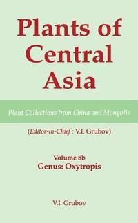bokomslag Plants of Central Asia - Plant Collection from China and Mongolia, Vol. 8b