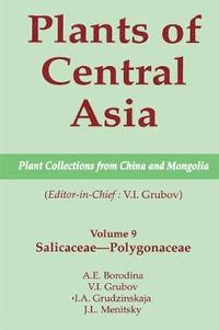 bokomslag Plants of Central Asia - Plant Collection from China and Mongolia, Vol. 9