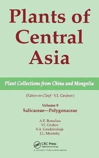 bokomslag Plants of Central Asia - Plant Collection from China and Mongolia, Vol. 9