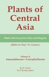 bokomslag Plants of Central Asia - Plant Collection from China and Mongolia Vol. 11
