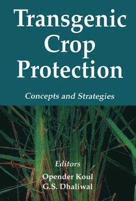O Kaul, G.S. Dhaliwal, O. Kaul, G. S. Dhaliwal - Transgenic Crop Protection, Inbunden