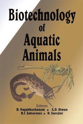 R Nagabhushanam, A.D. Diwan, B.J. Zahurne - Biotechnology of Aquatic Animals, Inbunden