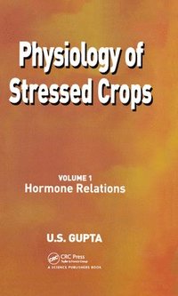 bokomslag Physiology of Stressed Crops, Vol. 1