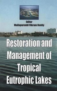 bokomslag Restoration and Management of Tropical Eutrophic Lakes