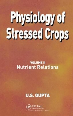 Physiology of Stressed Crops, Vol. 2 1