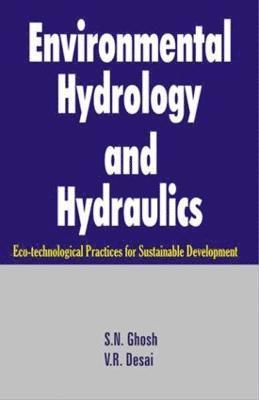 S N Ghosh, V.R. Desai, S. N. Ghosh - Environmental Hydrology and Hydraulics, Inbunden
