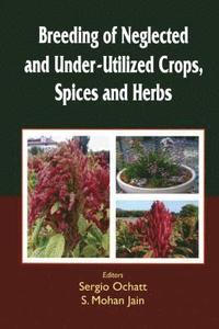 bokomslag Breeding of Neglected and Under-Utilized Crops, Spices, and Herbs