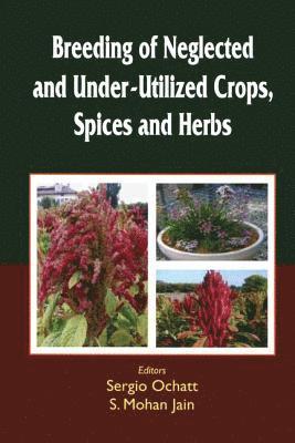 bokomslag Breeding of Neglected and Under-Utilized Crops, Spices, and Herbs