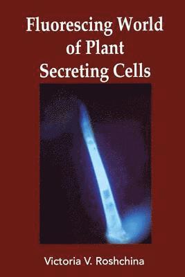 Fluorescing World of Plant Secreting Cells 1