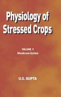 bokomslag Physiology of Stressed Crops, Vol. 5