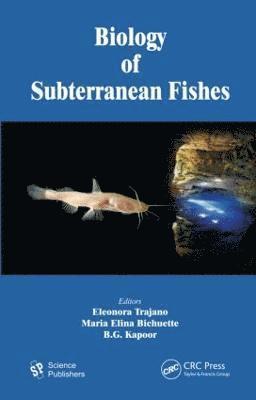 Biology of Subterranean Fishes 1