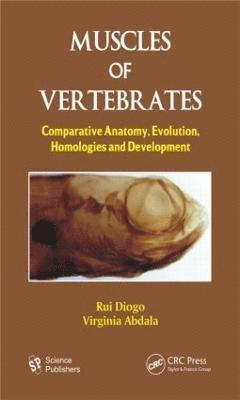 Rui Diogo, Virginia Abdala, USA) Diogo, Rui (Howard University College of Medicine, Washington DC - Muscles of Vertebrates, Inbunden