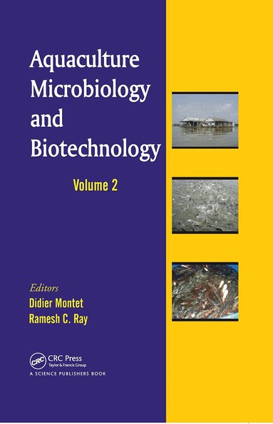 Didier Montet, Ramesh C. Ray - Aquaculture Microbiology and Biotechnology, Volume Two, Inbunden
