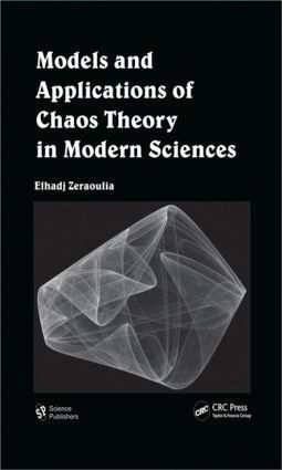 Elhadj Zeraoulia - Models and Applications of Chaos Theory in Modern Sciences, Inbunden