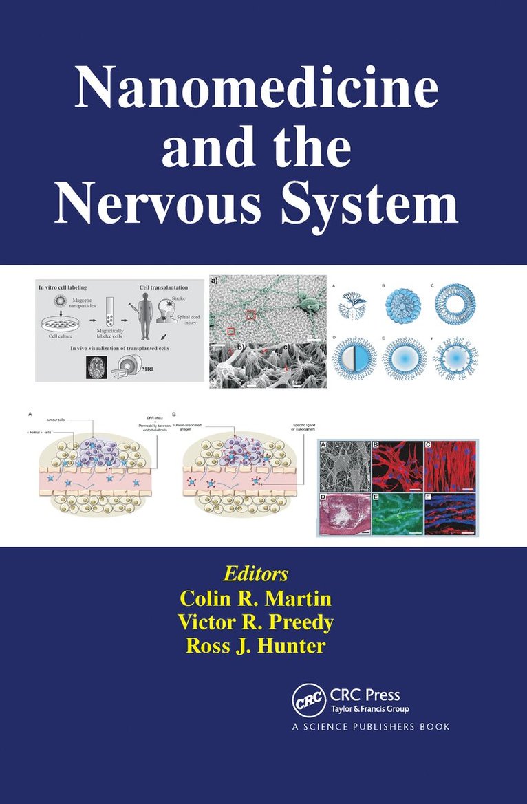 Colin R. Martin, Victor R. Preedy, Ross J. Hunter, UK) Martin, Colin R. (University of West Scotland, UK) Preedy, Victor R. (King's College Hospital, London, UK) Hunter, Ross J. (St. Bartholomew's Hospital, London - Nanomedicine and the Nervous System, Inbunden
