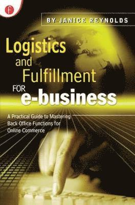 Janice Reynolds - Logistics and Fulfillment for e-business, Häftad
