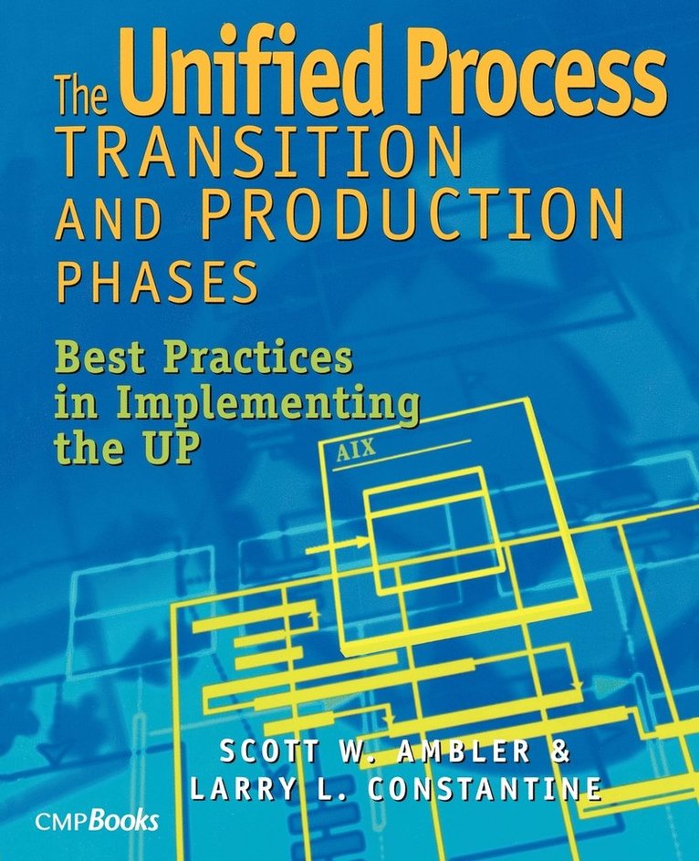 Scott W. Ambler, Larry Constantine - The Unified Process Transition and Production Phases, Häftad