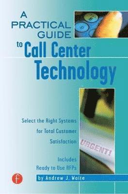 Andrew Waite - Practical Guide to Call Center Technology, Häftad