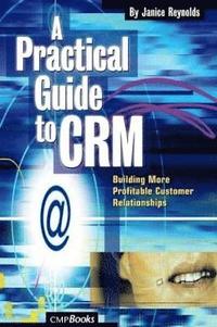bokomslag A Practical Guide to CRM