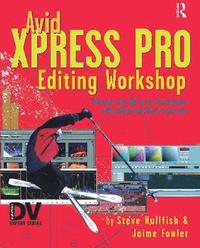 bokomslag Avid Xpress Pro Editing Workshop