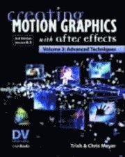 bokomslag Creating Motion Graphics with After Effects, Vol.2, (3rd Ed., Version 6.5)