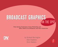 bokomslag Broadcast Graphics On the Spot