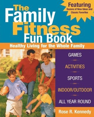 Rose R. Kennedy, Rose R Kennedy - The Family Fitness Fun Book, Häftad