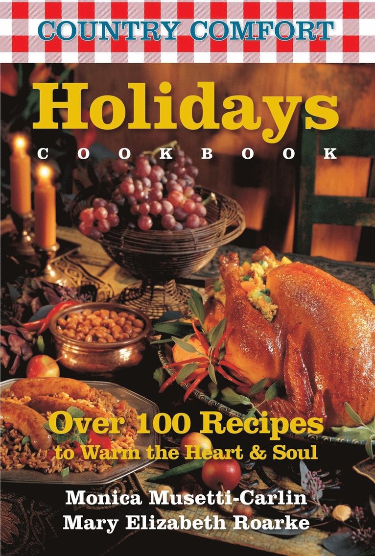 Monica Musetti-Carlin, Mary Elizabeth Roarke - Holidays Cookbook: Country Comfort, Häftad