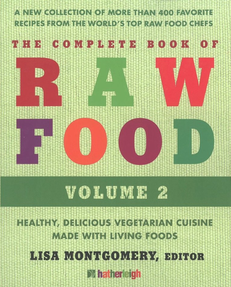 Anna Krusinski, Lisa Montgomery - Complete Book Of Raw Food, The: Volume 2, Häftad