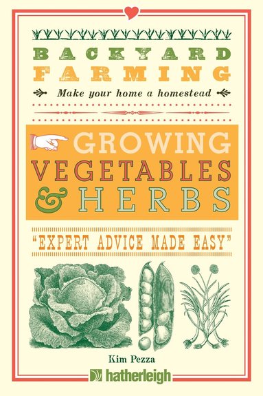 Kim Pezza - Backyard Farming: Growing Vegetables & Herbs, Häftad