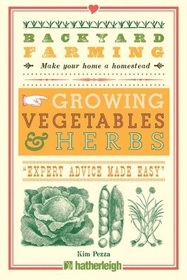 Backyard Farming: Growing Vegetables & Herbs 1