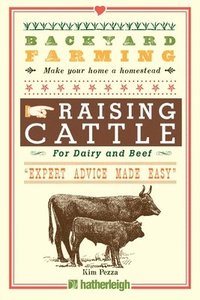 bokomslag Backyard Farming: Raising Cattle For Dairy And Beef