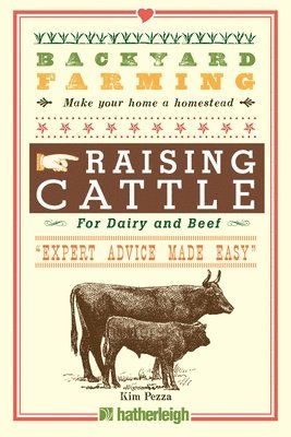 Backyard Farming: Raising Cattle For Dairy And Beef 1