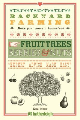 Backyard Farming: Fruit Trees, Berries & Nuts 1