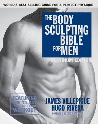 James Villepigue, Hugo Rivera - Body Sculpting Bible for Men, Häftad