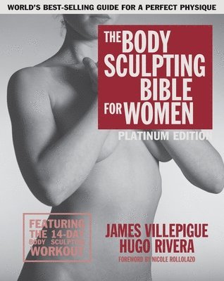 James Villepigue, Hugo Rivera - Body Sculpting Bible for Women, Häftad